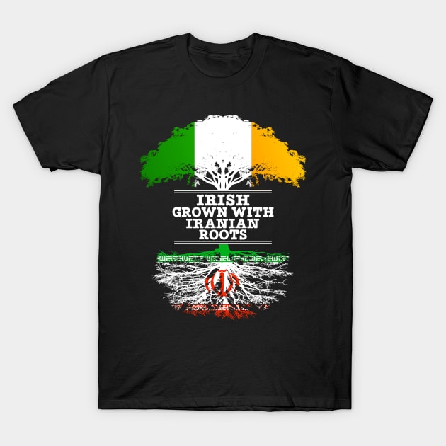 Irish Grown With Iranian Roots - Gift for Iranian With Roots From Iran T-Shirt by Country Flags